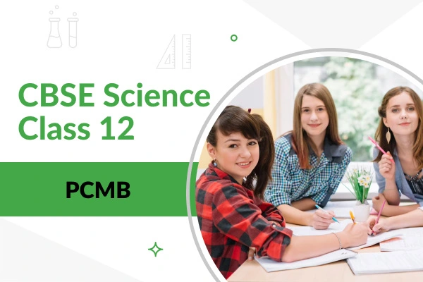 CBSE Science PCMB Class 12 Course