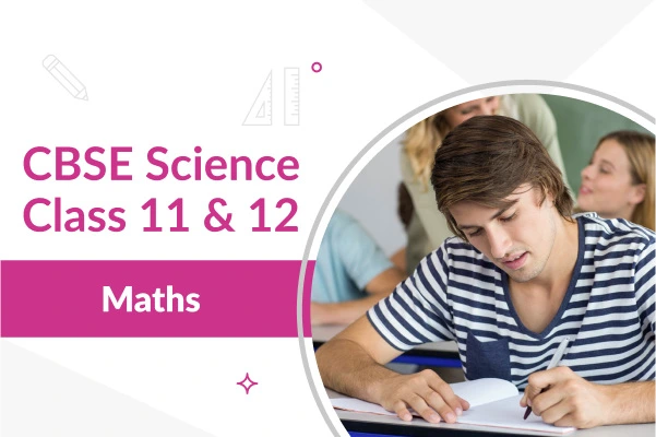 CBSE Class 11 & 12 Maths Course