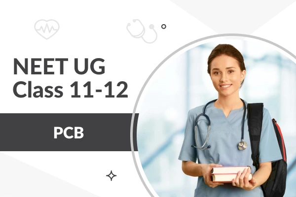 NEET UG for Class 11 & 12